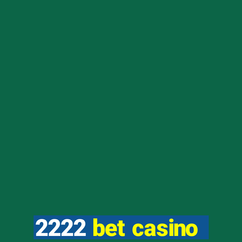 2222 bet casino